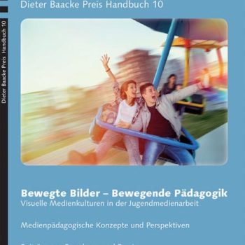 Buchcover Dieter Baacke Preis Handbuch 10 "Bewegte Bilder - Bewegende Pädagogik. Visuelle Medienkulturen in der Jugendmedienarbeit". Foto von zwei Personen in einem Karussell.